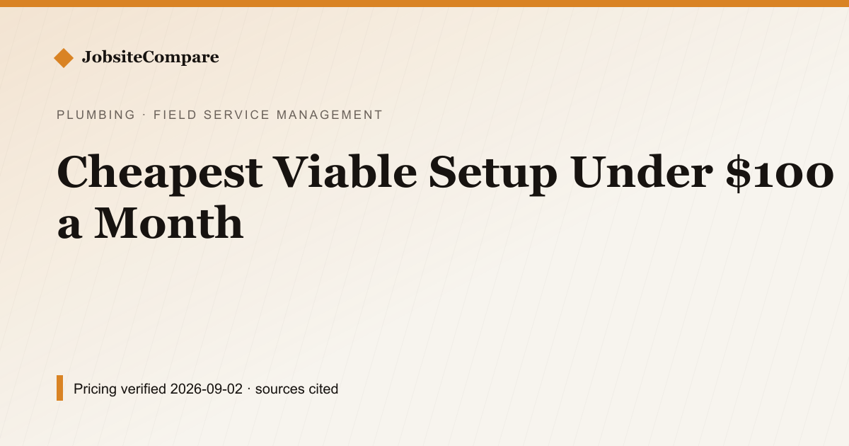 Cheapest Viable Setup Under $100 a Month — Field Service Management pricing comparison
