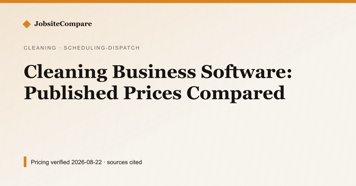 Cleaning Business Software: Published Prices Compared — Scheduling & Dispatch pricing comparison