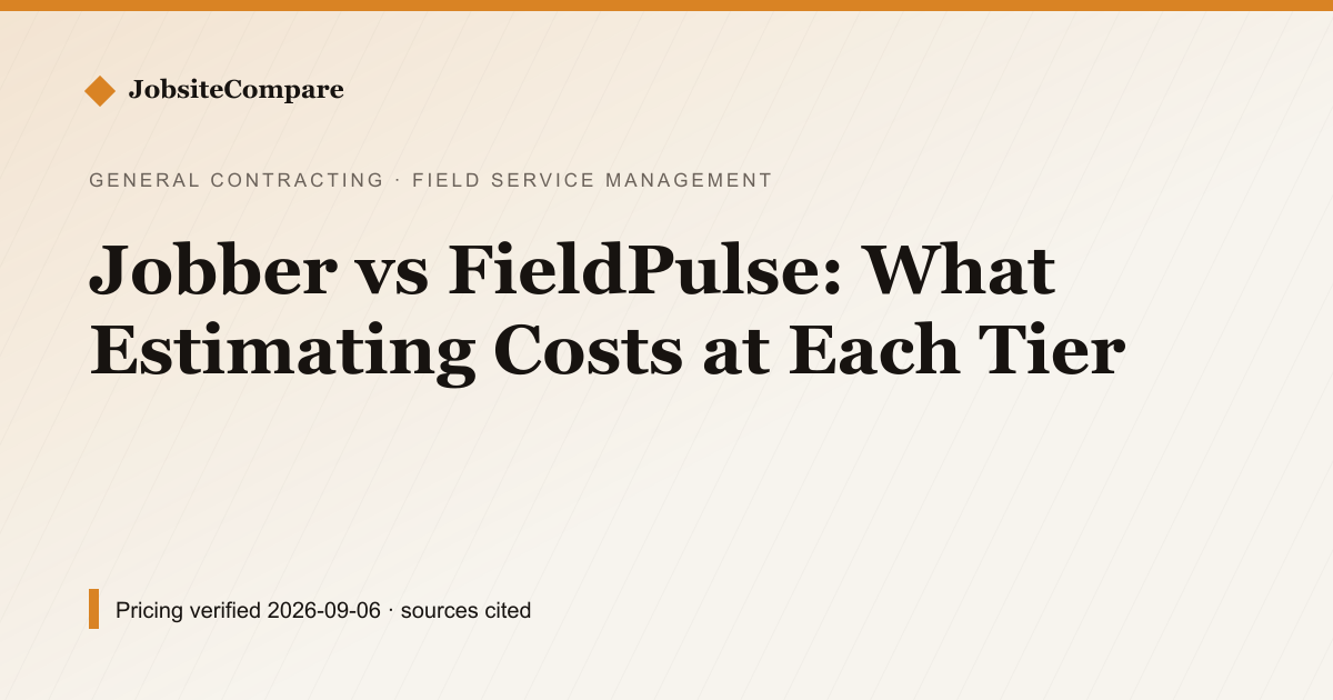 Jobber vs FieldPulse: What Estimating Costs at Each Tier — Field Service Management pricing comparison