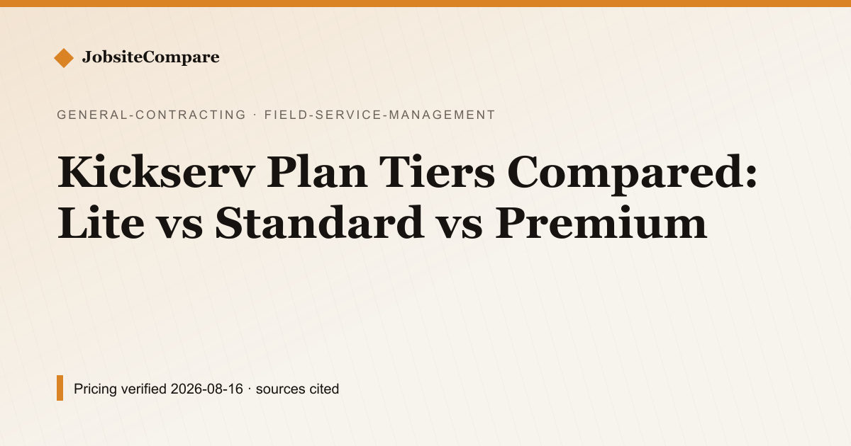 Kickserv Plan Tiers Compared: Lite vs Standard vs Premium — Field Service Management pricing comparison