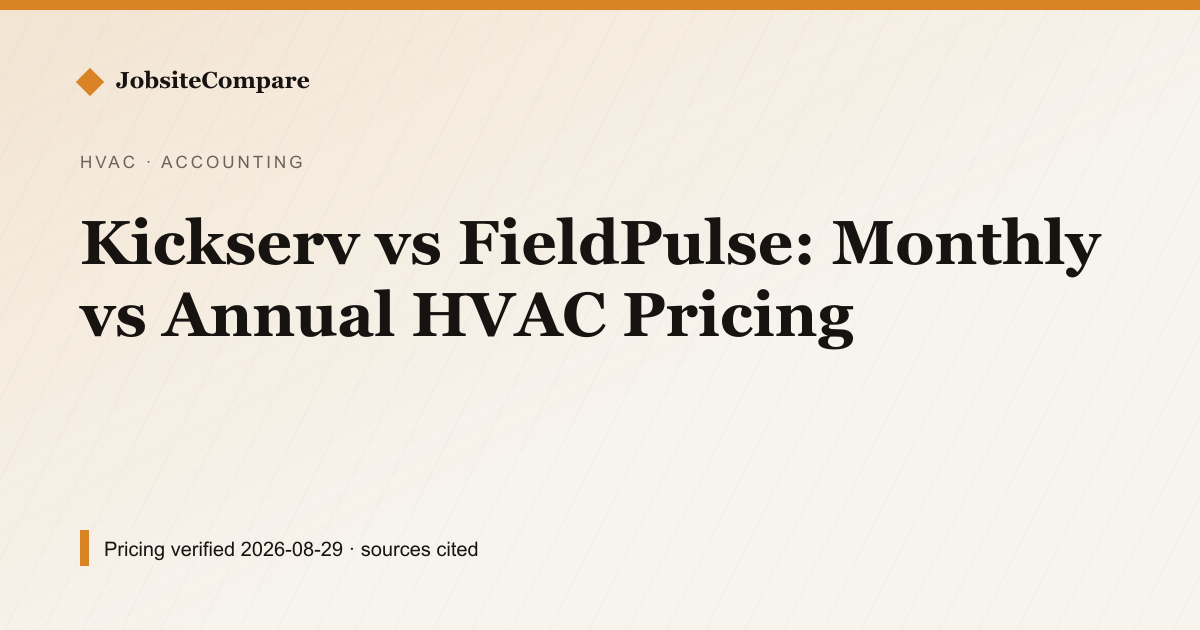 Kickserv vs FieldPulse: Monthly vs Annual HVAC Pricing — Accounting pricing comparison