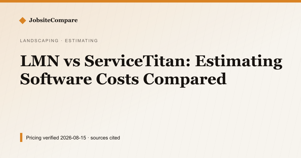 LMN vs ServiceTitan: Estimating Software Costs Compared — Estimating & Quoting pricing comparison