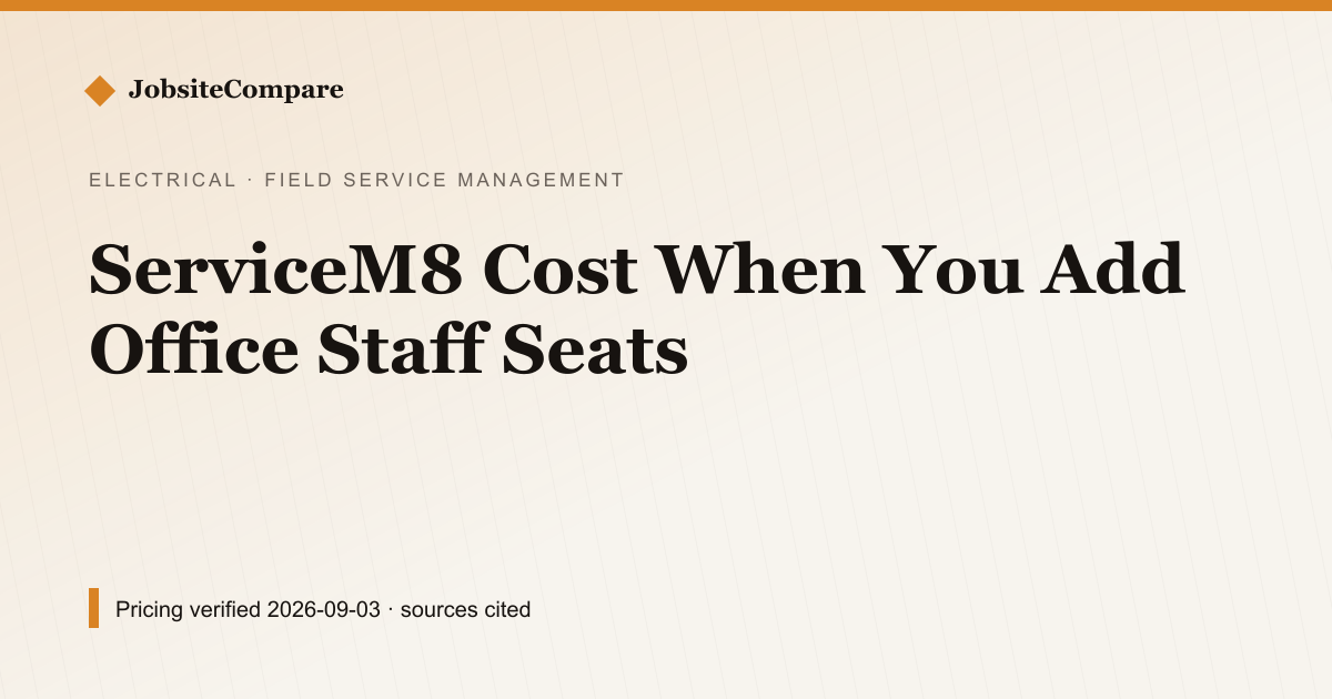 ServiceM8 Cost When You Add Office Staff Seats — Field Service Management pricing comparison