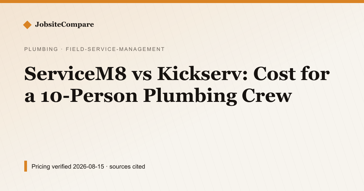 ServiceM8 vs Kickserv: Cost for a 10-Person Plumbing Crew — Field Service Management pricing comparison