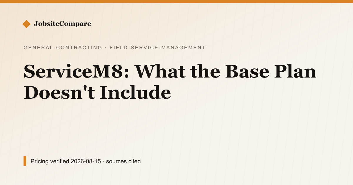 ServiceM8: What the Base Plan Doesn't Include — Field Service Management pricing comparison
