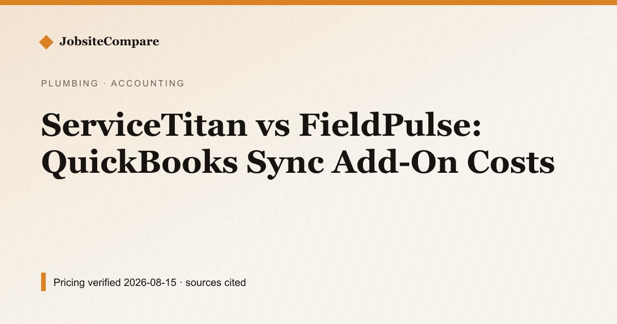 ServiceTitan vs FieldPulse: QuickBooks Sync Add-On Costs — Accounting pricing comparison