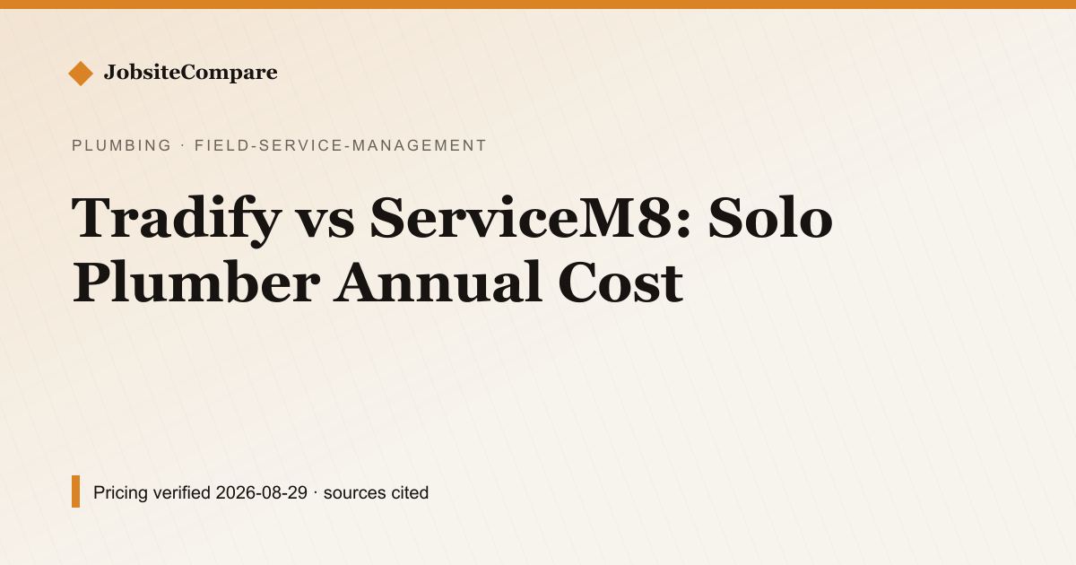 Tradify vs ServiceM8: Solo Plumber Annual Cost — Field Service Management pricing comparison