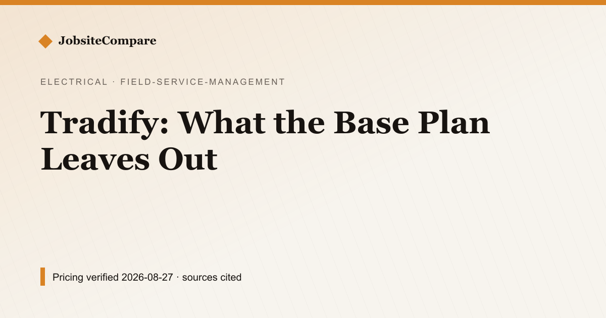 Tradify: What the Base Plan Leaves Out — Field Service Management pricing comparison